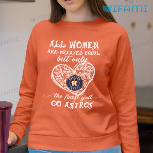 Astros Shirt Womens All Women Are Created Equal Houston Astros Gift