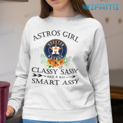 Astros Shirt Womens Classy Sassy A Bit Smart Assy Houston Astros Sweatshirt