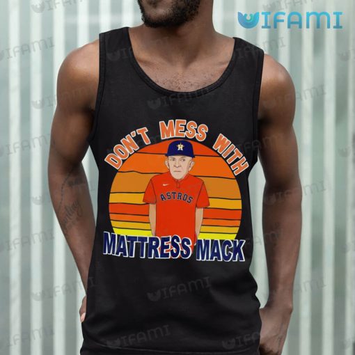 Astros T-Shirt Don’t Mess With Mattress Mack Sunset Houston Astros Gift