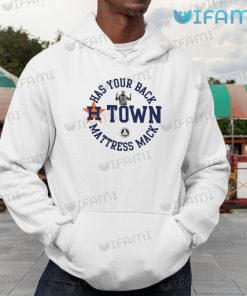 Astros T Shirt Has Your Back H Town Mattress Mack Astros Hoodie
