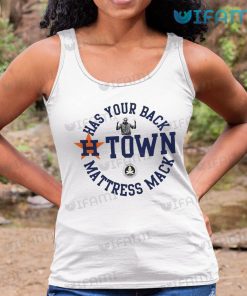Astros T Shirt Has Your Back H Town Mattress Mack Astros Tank Top
