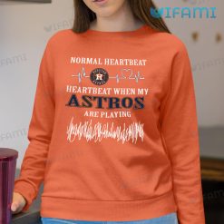 Astros T Shirt Heartbeat When My Astros Are Playing Houston Astros Sweatshirt