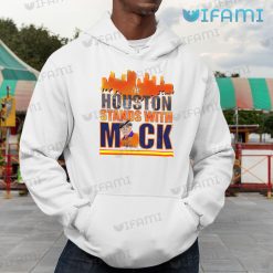 Astros T Shirt Houston Stands With Mack Astros Hoodie