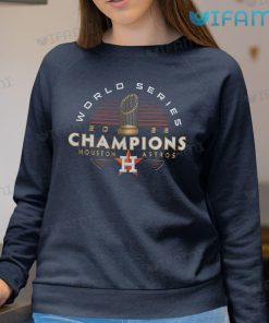 Astros World Series Shirt Trophy 2022 Champions Houston Astros Sweatshirt