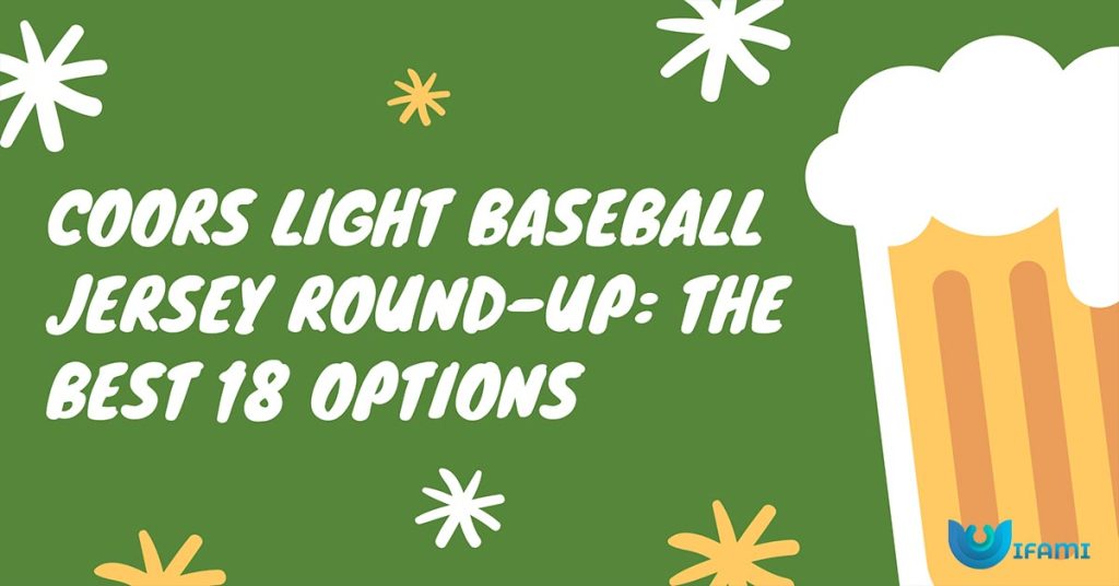 Coors Light Baseball Jersey Round Up The Best 18 Options