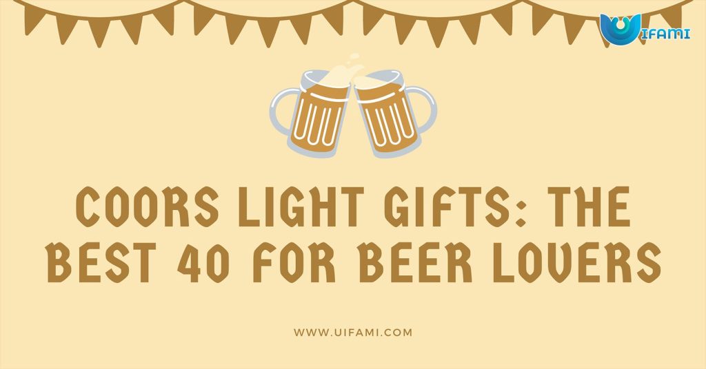 Coors Light Gifts The Best 40 For Beer Lovers