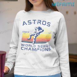 Houston Astros World Series Shirt Astronaut 2022 Champions Astros Sweatshirt