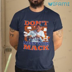 Mattress Mack Shirt Dont Mess With Mack Houston Astros Gift