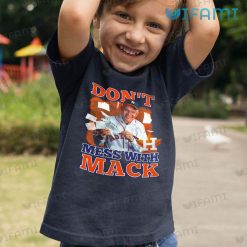 Mattress Mack Shirt Dont Mess With Mack Houston Astros Kid Tshirt
