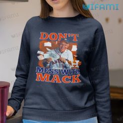 Mattress Mack Shirt Dont Mess With Mack Houston Astros Sweatshirt