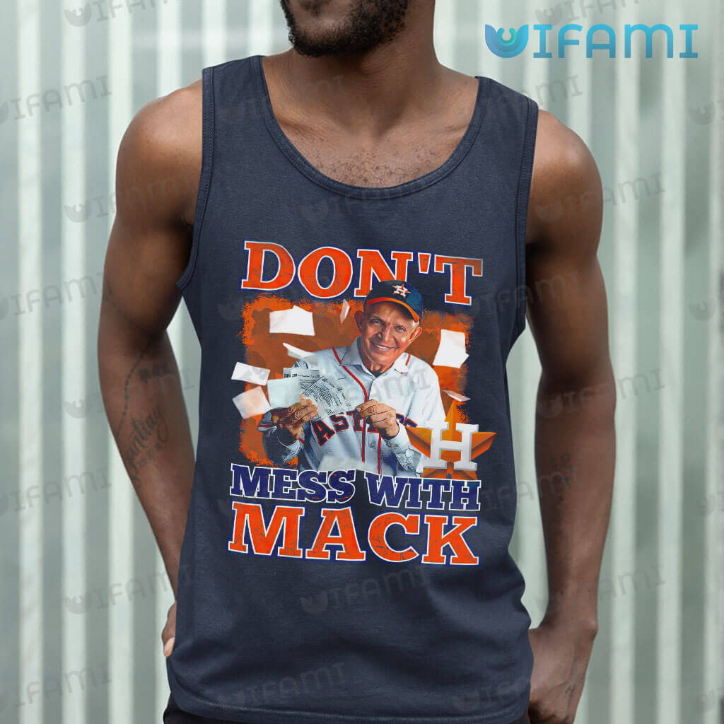 Mattress Mack Shirt Don't Mess With Mack Houston Astros Gift