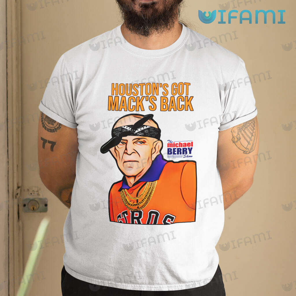 Mattress Mack Shirt Houston's Got Mack's Back Astros Gift