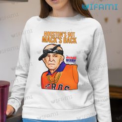 Mattress Mack Shirt Houstons Got Macks Back Astros Sweatshirt