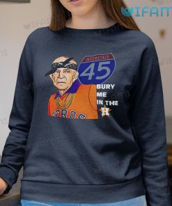 Mattress Mack Shirt Interstate 45 Burry Me In The H Houston Astros Sweatshirt