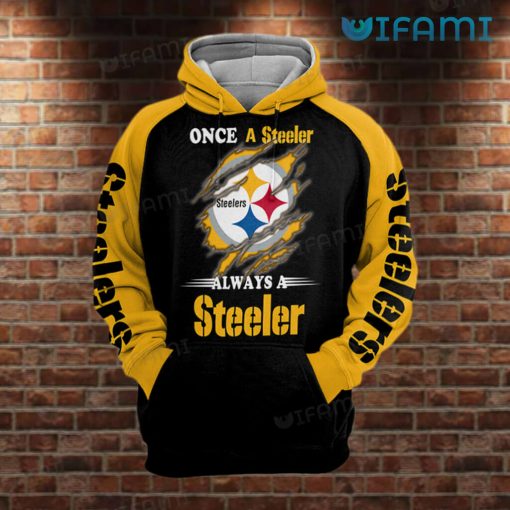 Steelers Hoodie 3D Once A Steeler Always A Steeler Pittsburgh Steelers Gift