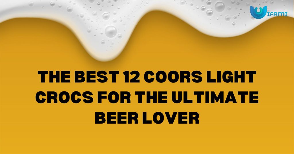 The Best 12 Coors Light Crocs For The Ultimate Beer Lover
