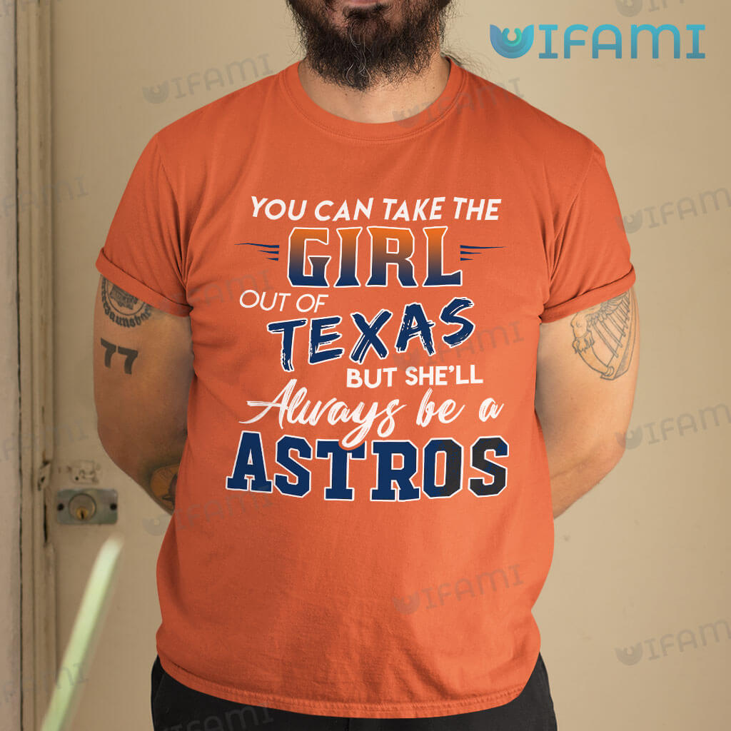 You Can Take The Girl Out Of Texas But She'll Always Be A Astros Gift