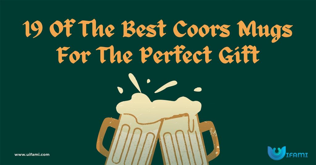 19 Of The Best Coors Mugs For The Perfect Gift