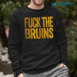 Boston Bruins Shirt Fuck The Bruins Sweashirt