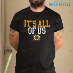 Boston Bruins Shirt Its All Of Us Stanley Cup Playoffs Bruins Gift