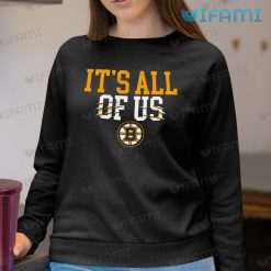 Boston Bruins Shirt Its All Of Us Stanley Cup Playoffs Bruins Sweashirt