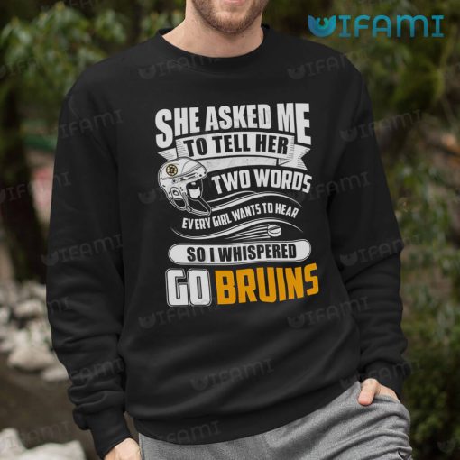 Boston Bruins Shirt She Asked Me Two Words Go Bruins Gift