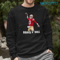 Brock Purdy Shirt Brock N Roll San Francisco 49ers Sweatshirt