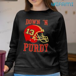 Brock Purdy Shirt Down N Purdy Football Helmet 49ers Sweatshirt
