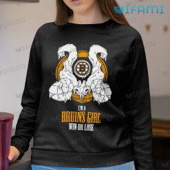 Bruins Shirt Im A Bruins Girl Win Or Lose Boston Bruins Sweashirt