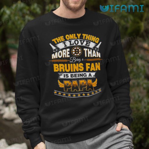 Bruins Shirt Love More Than Being A Bruins Fan Is Being A Papa Boston Bruins Gift