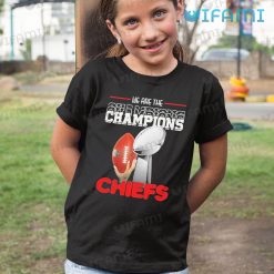 Chiefs Super Bowl Shirts We Are The Champions Kansas City Chiefs Kid Shirt