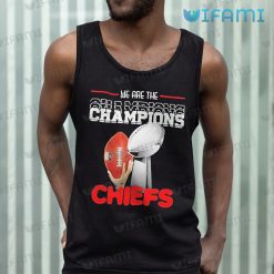 Chiefs Super Bowl Shirts We Are The Champions Kansas City Chiefs Tank Top