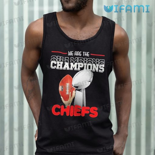 Chiefs Super Bowl Shirts We Are The Champions Kansas City Chiefs Gift