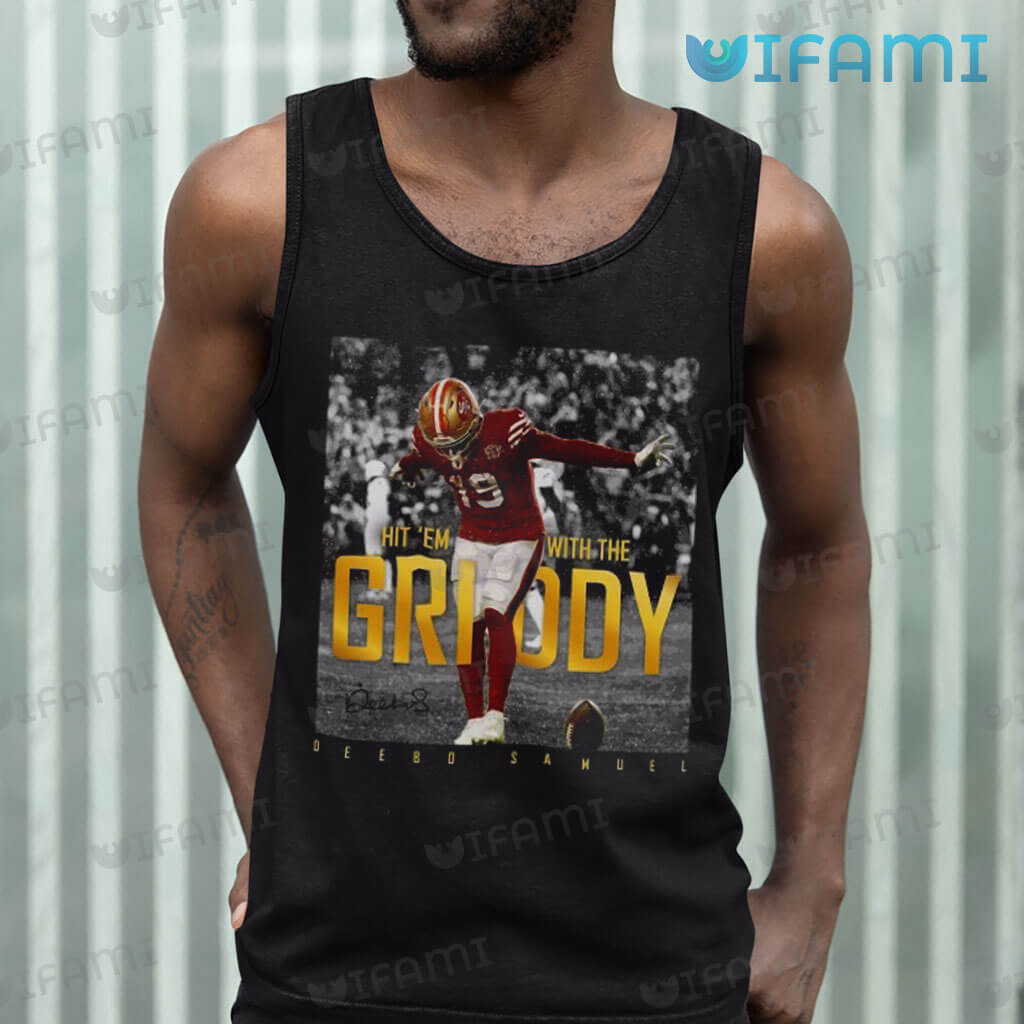 Deebo Samuel Shirt Hit 'Em With The Griddy San Francisco 49ers Gift