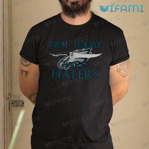 Eagles Shirt Dagger Not Today Haters Philadelphia Eagles Gift