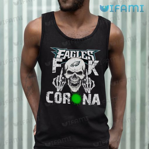 Eagles Shirt Dead Skull Fuck Corona Philadelphia Eagles Gift