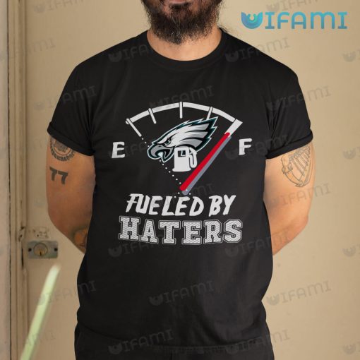 Eagles Shirt Fueled By Haters Philadelphia Eagles Gift