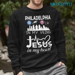 Eagles Shirt In My Veins Jesus In My Heart Phillies Flyers 76ers Philadelphia Eagles Sweatshirt
