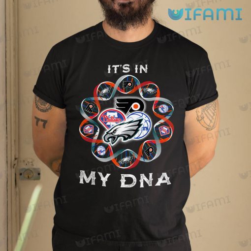 Eagles Shirt It’s In My DNA Phillies Flyers 76ers Philadelphia Eagles Gift