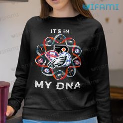 Eagles Shirt Its In My DNA Phillies Flyers 76ers Philadelphia Eagles Sweatshirt