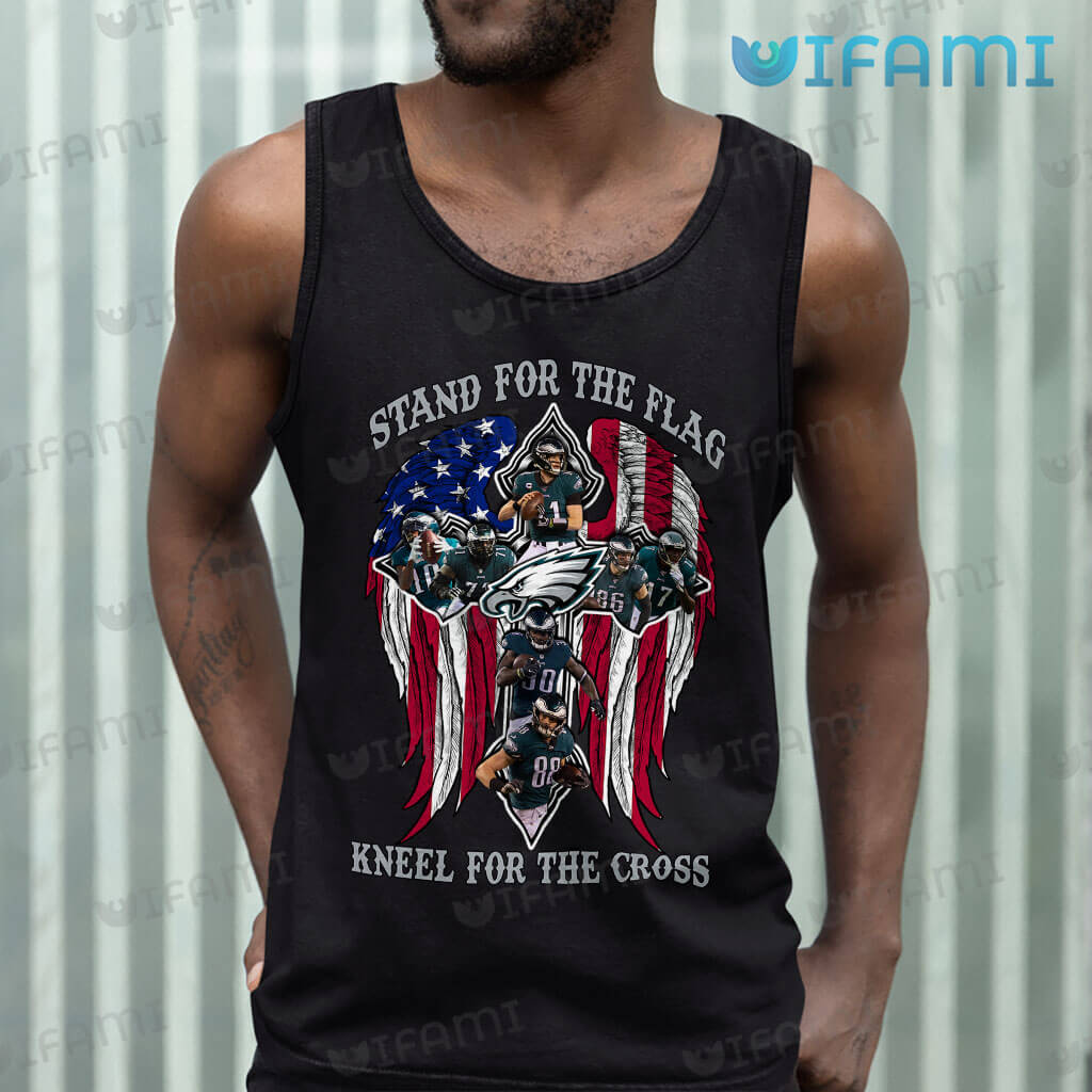 Eagles Shirt Stand For The Flag Kneel For The Cross Philadelphia