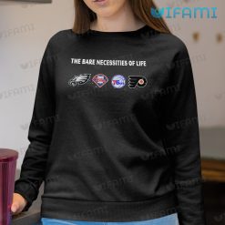 Eagles Shirt The Bare Necessities Of Life Phillies Flyers 76ers Philadelphia Eagles Sweatshirt