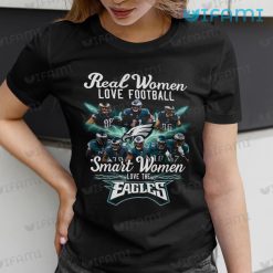 Eagles Women Shirt Real Women Love Football Smart Women Love Philadelphia Eagles Gift