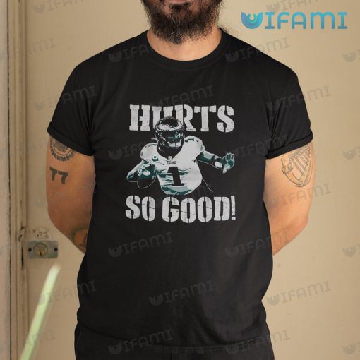 Jalen Hurts T-Shirt Hurts So Good Philadelphia Eagles Gift