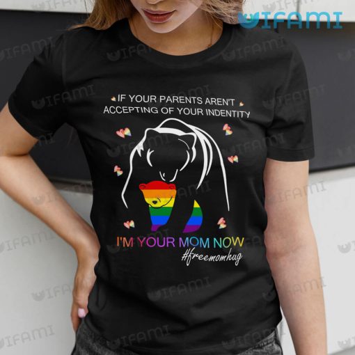 LGBT Shirt Bear I’m Your Mom Now Free Mom Hug LGBTQ Gift