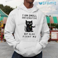 LGBT Shirt Cat I Am Small And Sensitive But Also Fight Me LGBT Hoodie