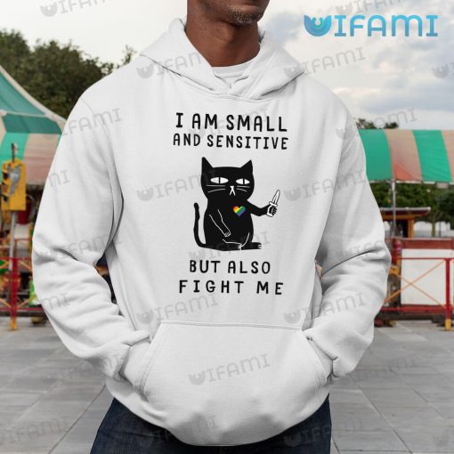 LGBT Shirt Cat I Am Small And Sensitive But Also Fight Me LGBT Gift