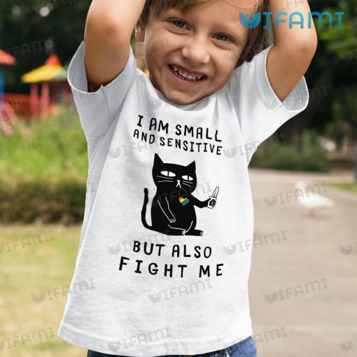 LGBT Shirt Cat I Am Small And Sensitive But Also Fight Me LGBT Gift