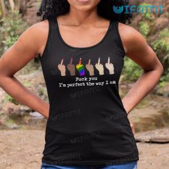 LGBT Shirt Fuck You Im Perfect The Way I Am LGBT Tank Top