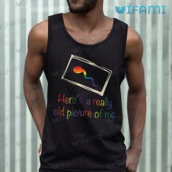 LGBT Shirt Heres A Really Old Picture Of Me Sperm LGBT Tank Top